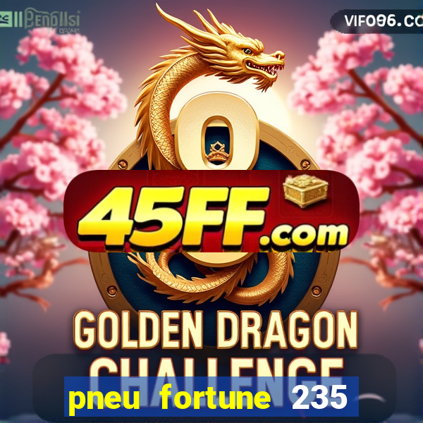 pneu fortune 235 55 r18